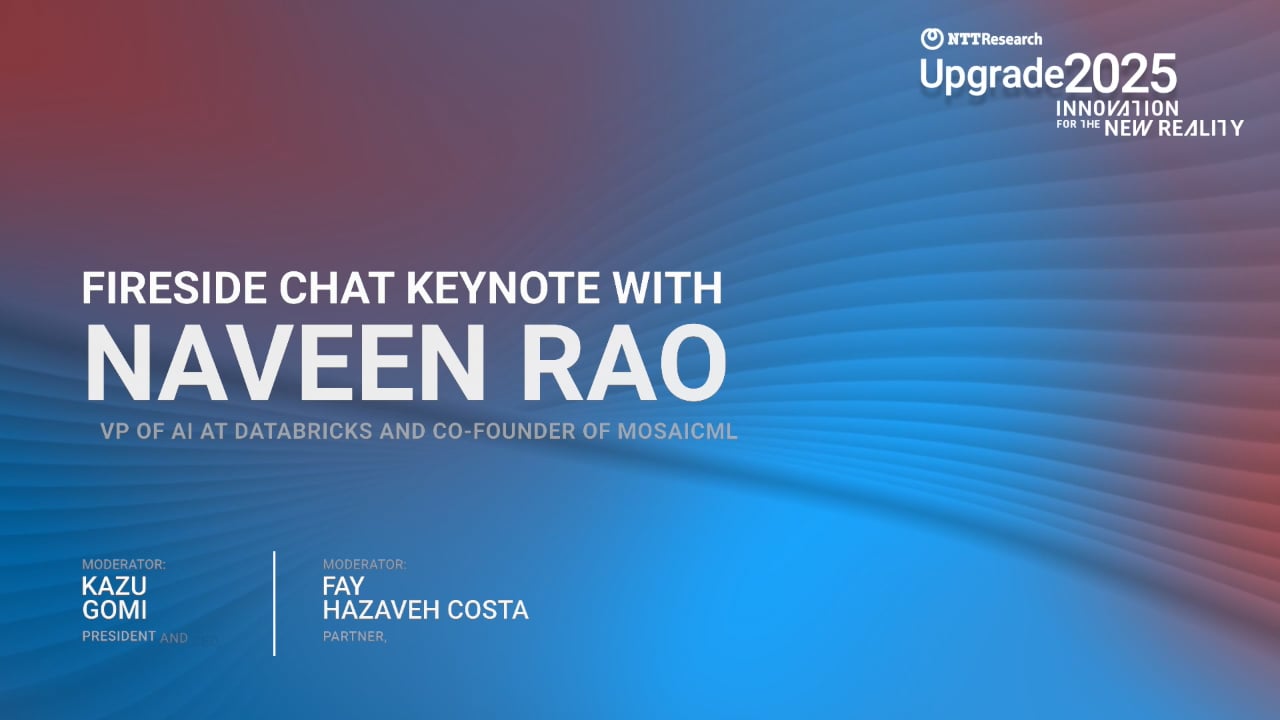 Fireside Chat Keynote with Naveen R... - NTT Research, Inc.